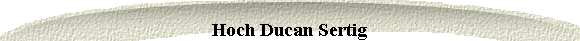 Hoch Ducan Sertig 