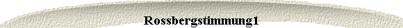  Rossbergstimmung1 