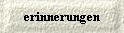  erinnerungen 